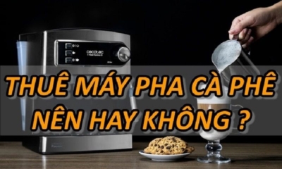 Thuê Máy Pha Cà Phê – Nên Hay Không?