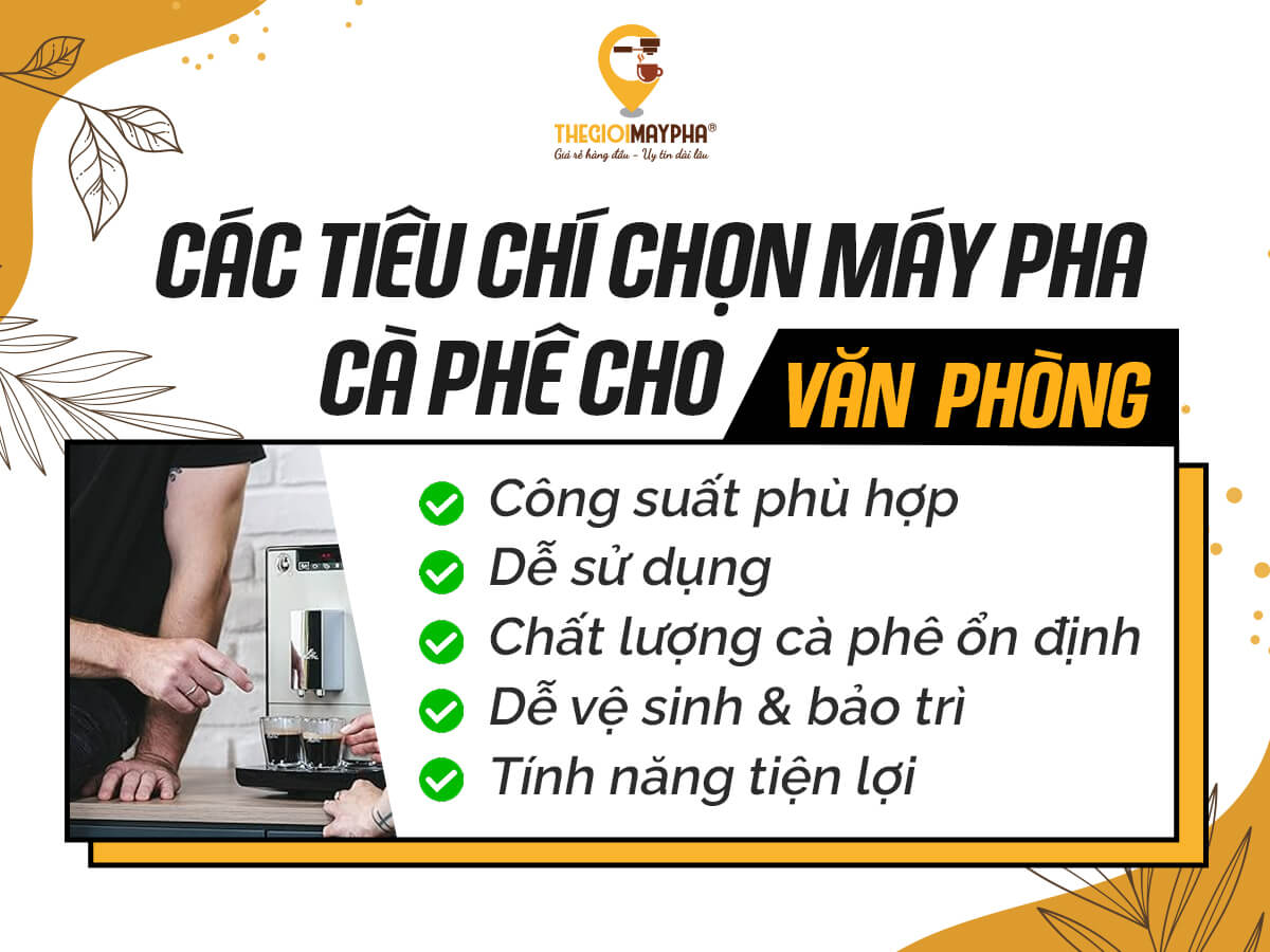 Các tiêu chí chọn máy pha cà phê cho văn phòng