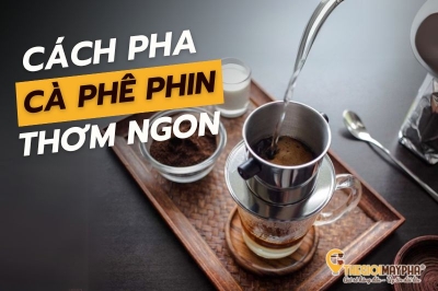 Hướng dẫn pha cafe phin ngon cho người mới bắt đầu