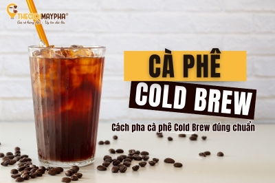 Cà phê Cold Brew là gì? Bí quyết pha cà phê ủ lạnh Cold Brew tại nhà