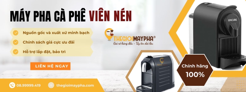 Địa chỉ mua máy pha cà phê viên nén giá rẻ