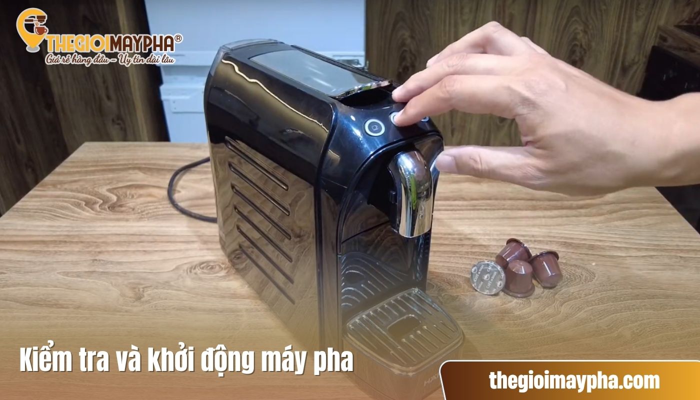 Kiểm tra và khởi động máy pha cafe viên nén