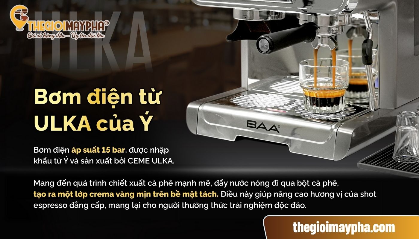 Máy pha cà phê BAA 969 - Thương hiệu tín nhiệm hàng đầu Châu Á 8 Máy pha cà phê BAA 969 được trang bị bơm ULKA của Ý