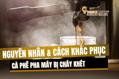 Nguyên nhân và cách khắc phục cafe pha máy bị cháy khét