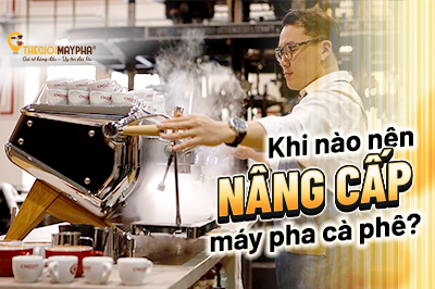 Khi nào nên nâng cấp máy pha cà phê? 6 dấu hiệu máy pha đã “quá tải”