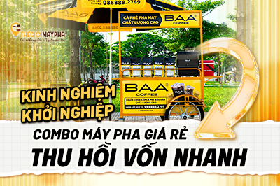 Kinh nghiệm mở xe cà phê mang đi: Combo máy pha cà phê giá rẻ thu hồi vốn nhanh