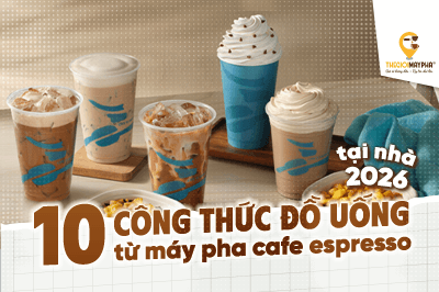 10 công thức đồ uống từ máy pha cà phê Espresso: Dễ làm tại nhà