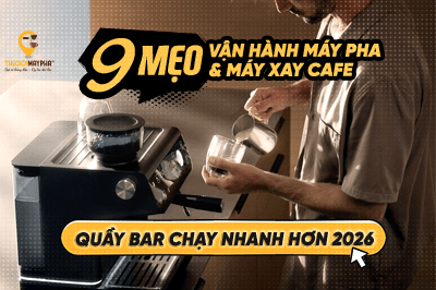 9 mẹo vận hành máy pha cafe & máy xay cafe để ra ly đều