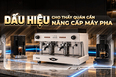Những dấu hiệu cho thấy quán cần nâng cấp máy pha cà phê