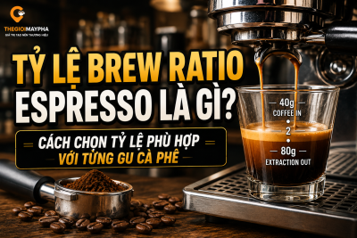 Tỷ lệ brew ratio espresso là gì? Cách chọn tỷ lệ phù hợp với từng gu cà phê