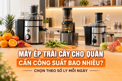 Máy ép trái cây cho quán cần công suất bao nhiêu? Chọn theo số ly mỗi ngày