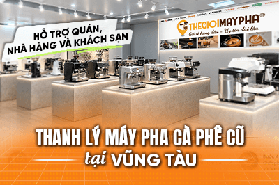 Thanh lý máy pha cà phê cũ tại Vũng Tàu: Hỗ trợ quán, nhà hàng và khách sạn