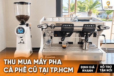 Thu mua máy pha cà phê cũ tại TP.HCM: Định giá nhanh, hỗ trợ tận nơi